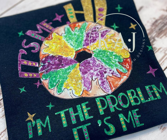 It’s Me Hi, I’m the Problem Mardi Gras Shirt