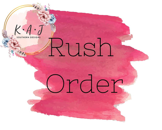 RUSH ORDER
