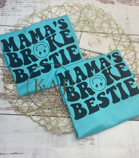 Mamas Broke Bestie, Broke Bestie Shirt, Mamas Broke Bestie Shirt, Mamas Girls, Mamas Boys, Broke Besties