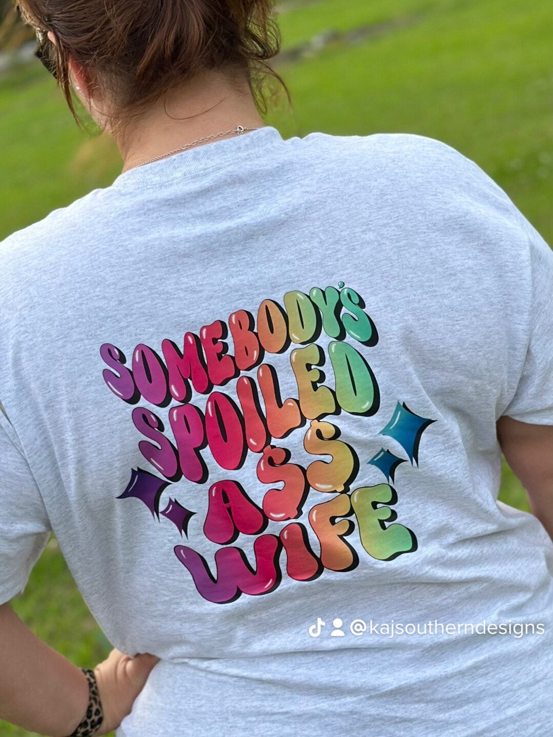 Somebody's Spoiled Ass Wife,Somebody's Spoiled Wife,Somebodys Spoiled Ass Wife,Spoiled Wives,Spoiled Wife,Gift for Wife,Funny Wife Gift
