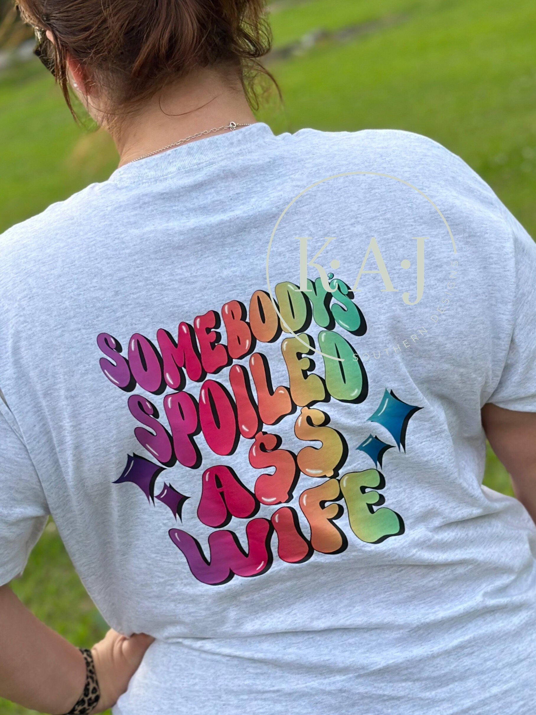 Somebody's Spoiled Ass Wife,Somebody's Spoiled Wife,Somebodys Spoiled Ass Wife,Spoiled Wives,Spoiled Wife,Gift for Wife,Funny Wife Gift