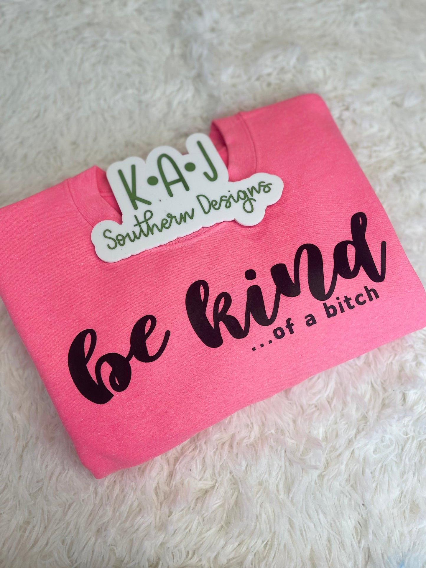 Be Kind...of a bitch Sweatshirt,Be Kind Crew Neck,Neon Pink Sweatshirt,Funny Sweatshirt,Gift for her,be kind of a bitch
