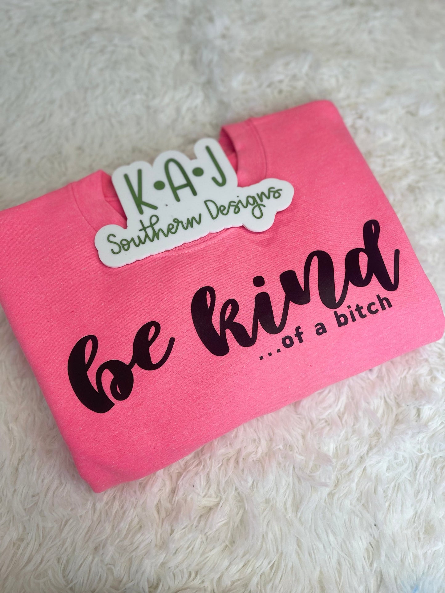 Be Kind...of a bitch Sweatshirt,Be Kind Crew Neck,Neon Pink Sweatshirt,Funny Sweatshirt,Gift for her,be kind of a bitch