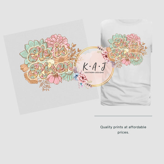 Floral Pastel He is Risen,He is Risen Easter DTF Transfer,Easter DTF,He is Risen Floral Shirt dtf,Easter Transfers,Direct to Film Transfer